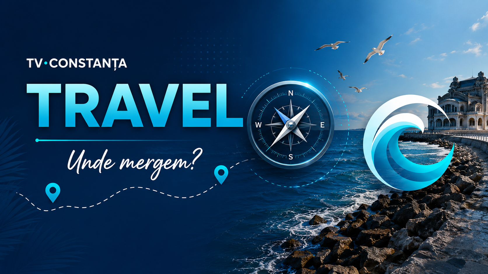 Banner TV•CONSTANȚA Travel — Unde mergem?